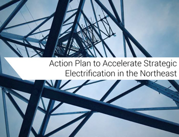Action Plan To Accelerate Strategic Electrification in the Northeast
