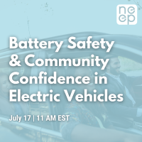 Battery Safety &amp; Community Confidence in Electric Vehicles Webinar